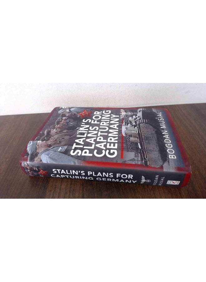Stalin's Plans for Capturing Germany 
