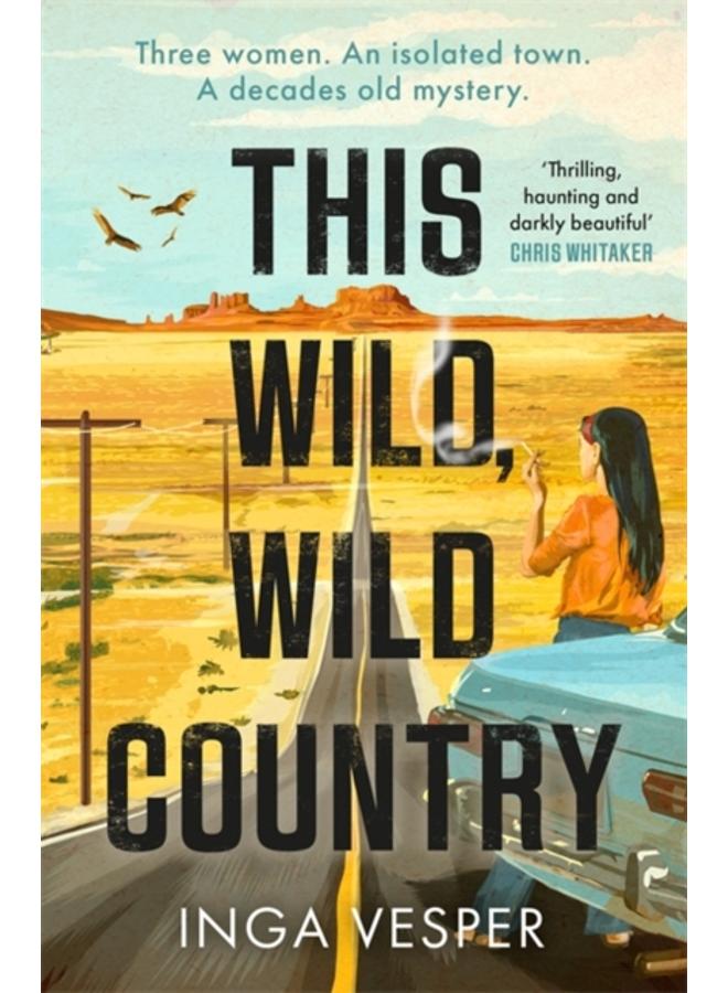 This Wild, Wild Country : The most gripping, atmospheric mystery you'll read this year 