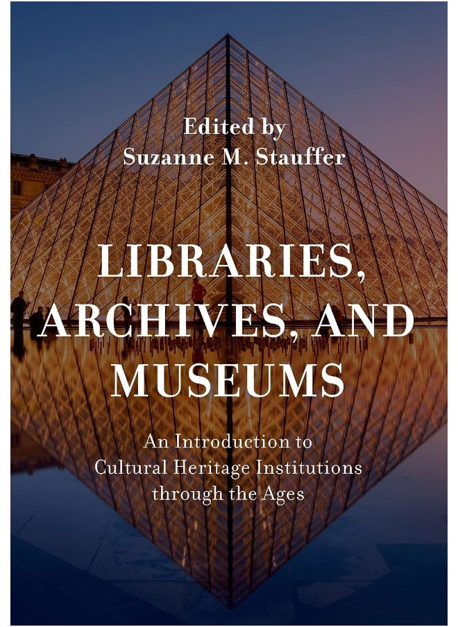 Libraries, Archives, and Museums: An Introduction to Cultural Heritage Institutions through the Ages  - Image 2