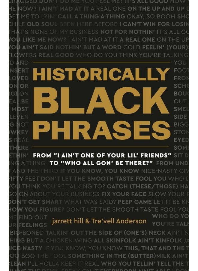 Historically Black Phrases: From "I Ain't One of Your Lil' Friends" to "Who All Gon' Be There?"