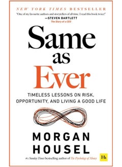 Same as Ever : Timeless Lessons on Risk, Opportunity and Living a Good Life - pzsku/Z8A6A0BE511BD6D5A7214Z/45/_/1741071483/c0793dc8-1cd9-4c4a-9630-b520c3b83e8f