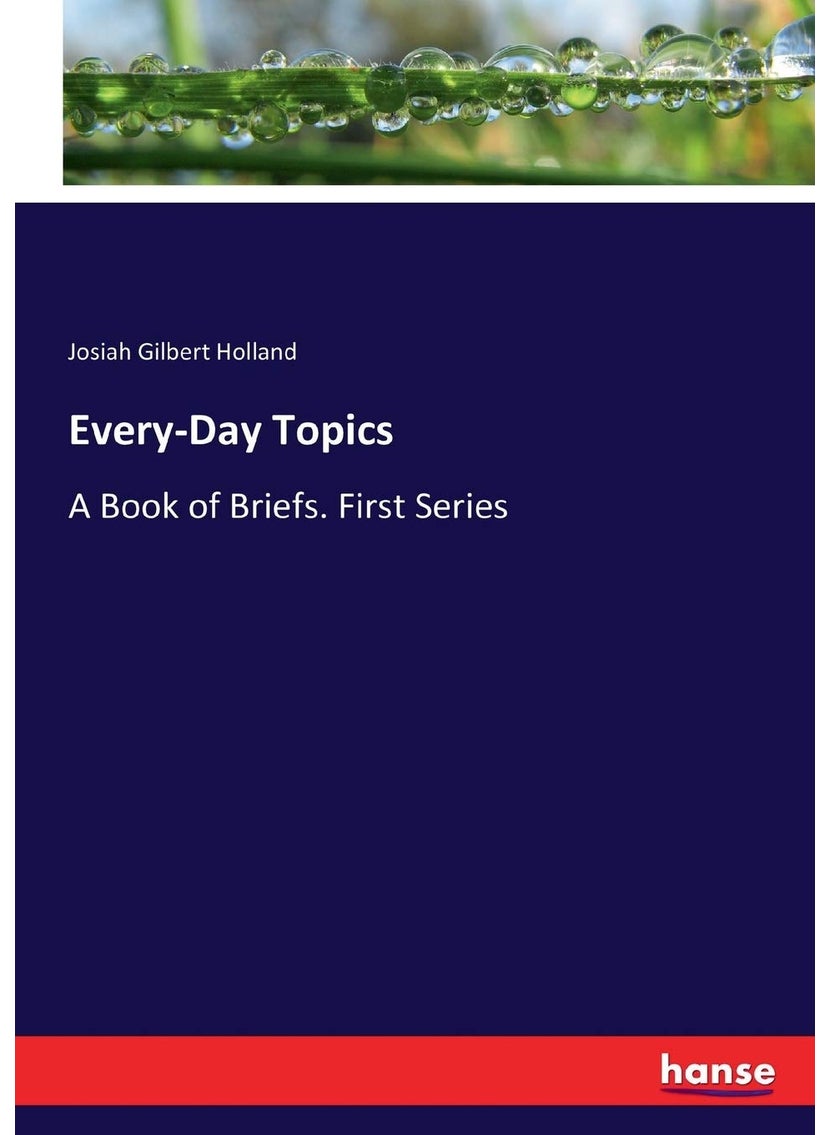 Every-Day Topics: A Book of Briefs. First Series  - Image 1