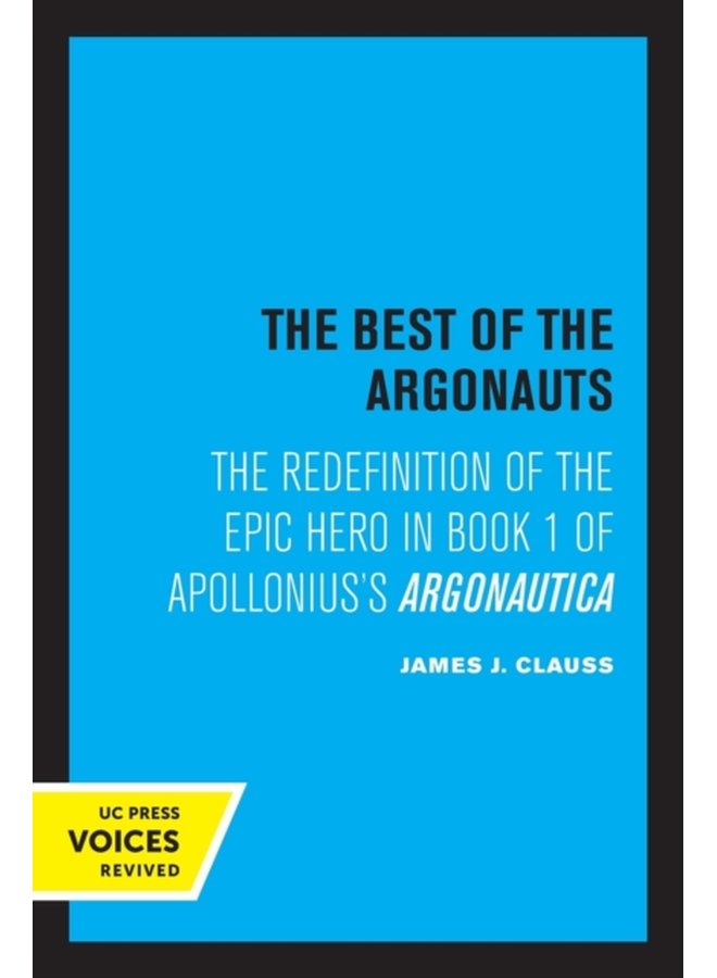 The Best of the Argonauts The Redefinition of the Epic Hero in Book One of Apollonius Argonautica 10 - Paperback