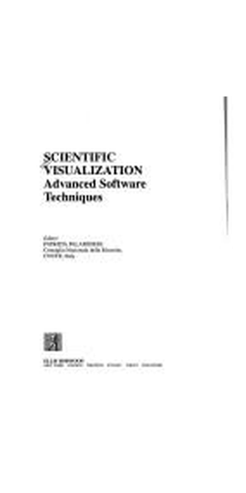 Scientific Visualization: Advanced Software Techniques (Ellis Horwood Workshop) | Authored by Patrizia Palamidese | Hardcover | Published by Ellis Horwood Ltd