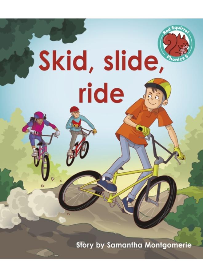 Skid, slide, ride 
