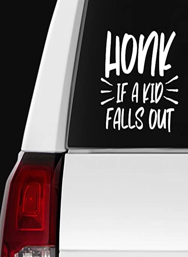 VALIANT COLLECTIONS – Honk If A Kid Falls Out Sticker – Vinyl Sticker for Car, Truck, and Van – Indoor and Outdoor Use for Wall – Waterproof Decal for Laptop and Watercooler – VC 384 (White) - Image 1