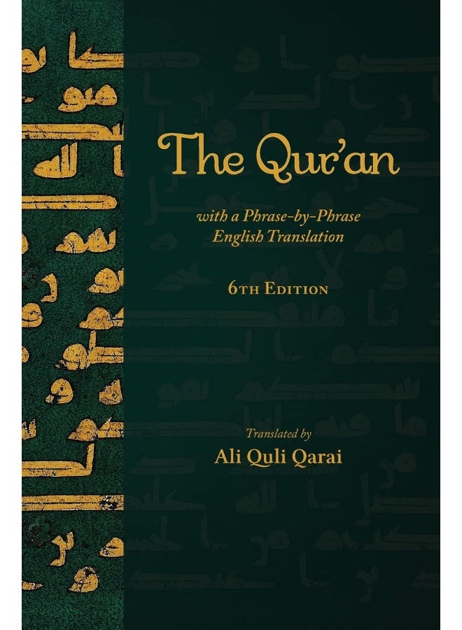 The Qur'an with a Phrase-by-Phrase English Translation