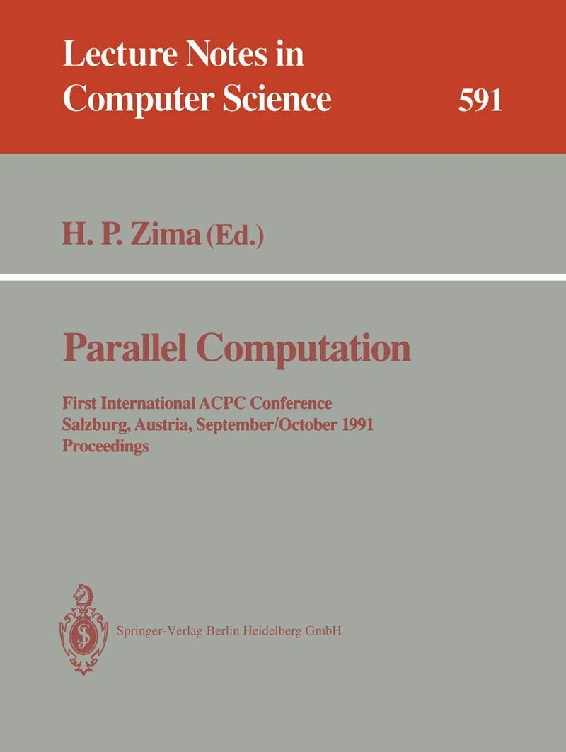 Parallel Computation: First International ACPC Conference, Salzburg, Austria, September 30 - October 2, 1991. Proceedings