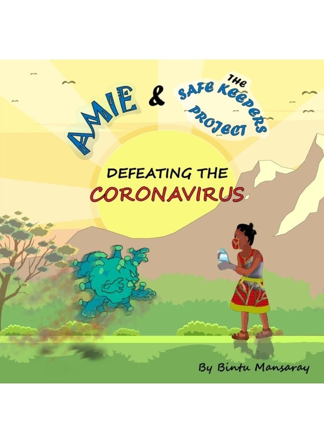 Amie and the Safe Keepers Project Defeating the Coronavirus - Paperback