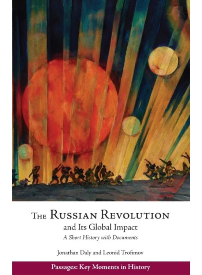 The Russian Revolution and Its Global Impact : A Short History with Documents 