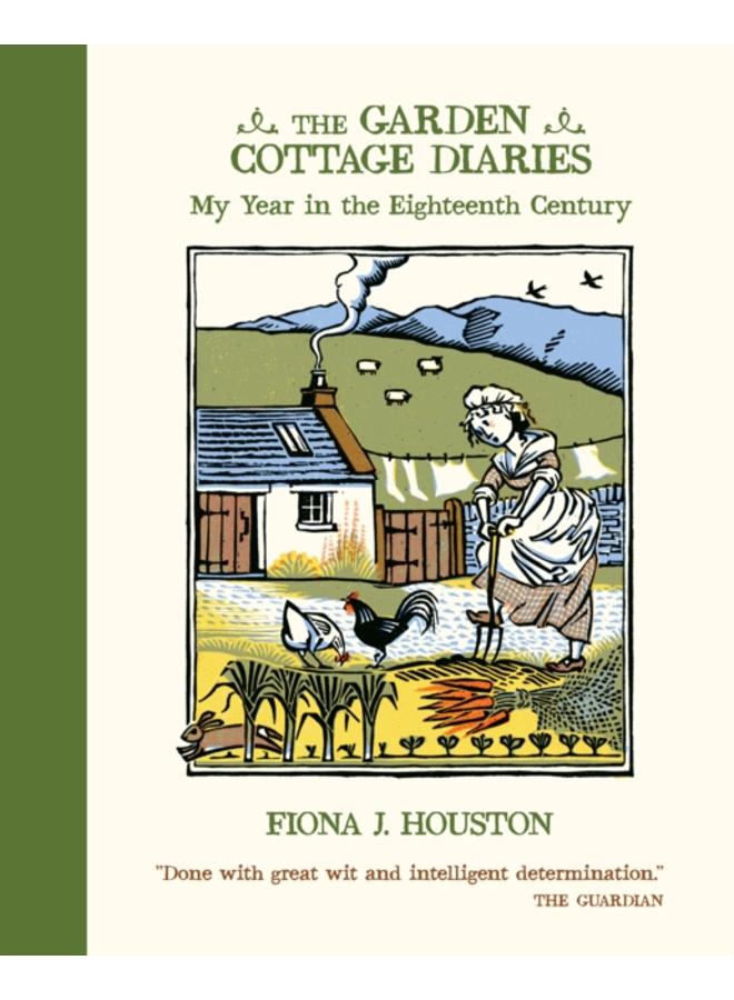 The Garden Cottage Diaries : My Year in the Eighteenth Century 