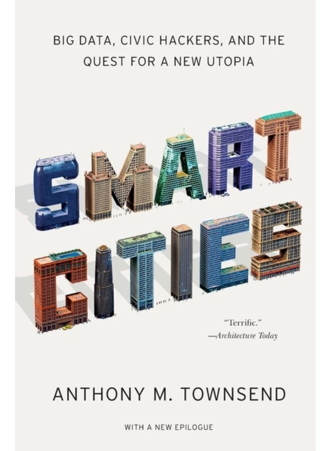 Smart Cities Big Data Civic Hackers and the Quest for a New Utopia - Paperback