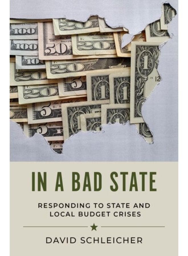 In a Bad State Responding to State and Local Budget Crises - Hardback