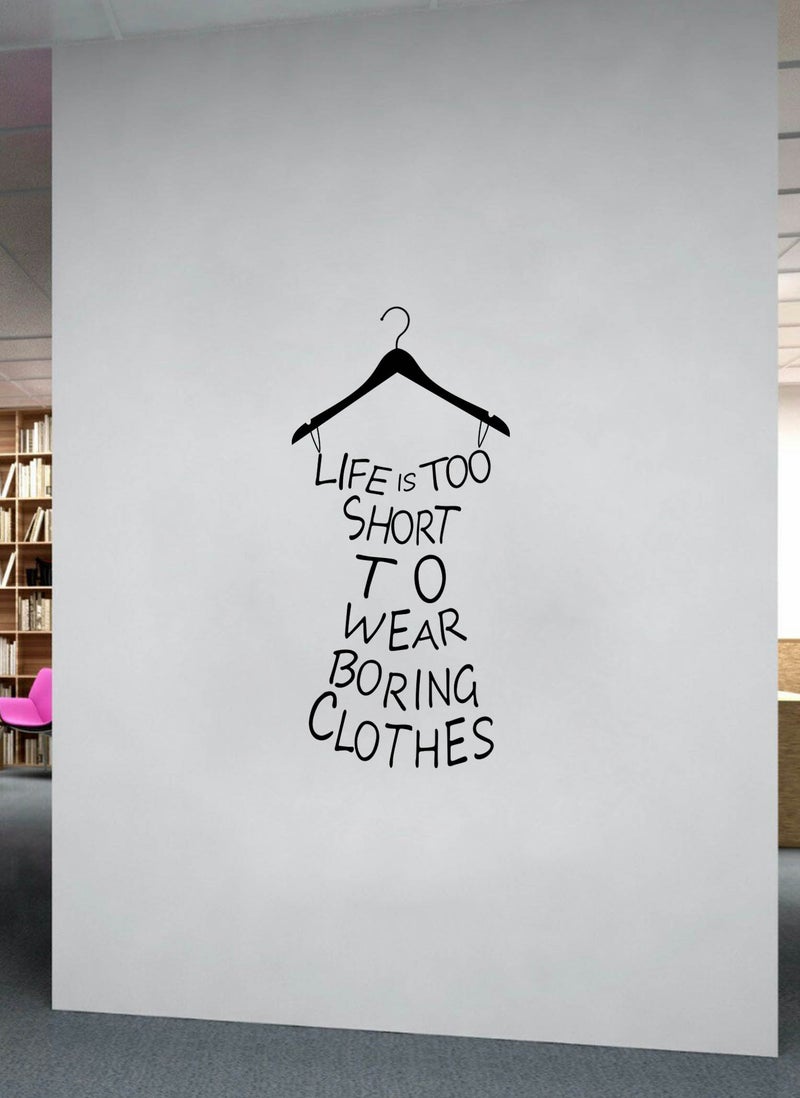 Spoil Your Wall Life is Too Short Clothes Art Wall Decal - Wall Arts Home Décor - Wall Sticker, 40x80 cm by Spoil Your Wall - Image 2