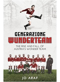 Generazione Wunderteam: The Rise and Fall of Austria's Wonder Team