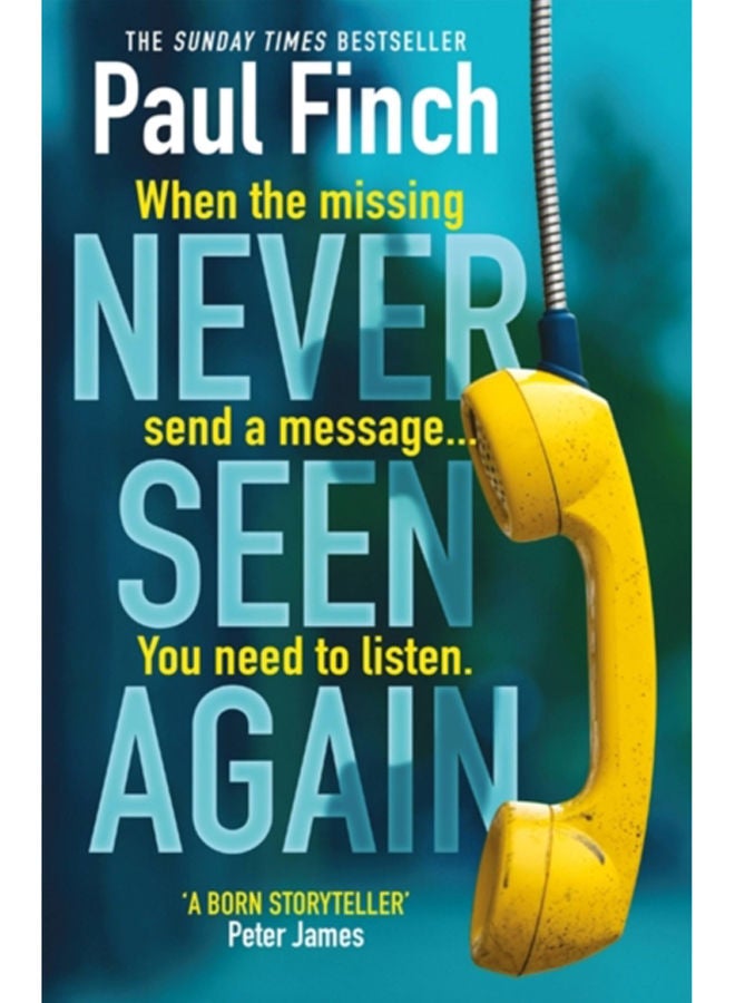 Never Seen Again : The explosive new thriller from the bestselling master of suspense 