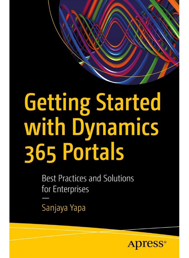 Getting Started with Dynamics 365 Portals: Best Practices and Solutions for Enterprises
