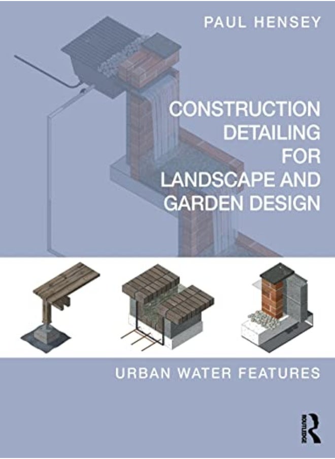 Construction Detailing for Landscape and Garden Design 