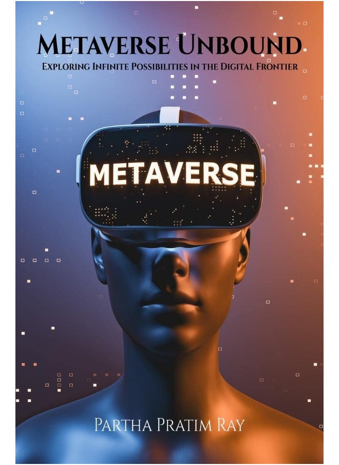 Metaverse Unbound : Exploring Infinite Possibilities in the Digital Frontier 