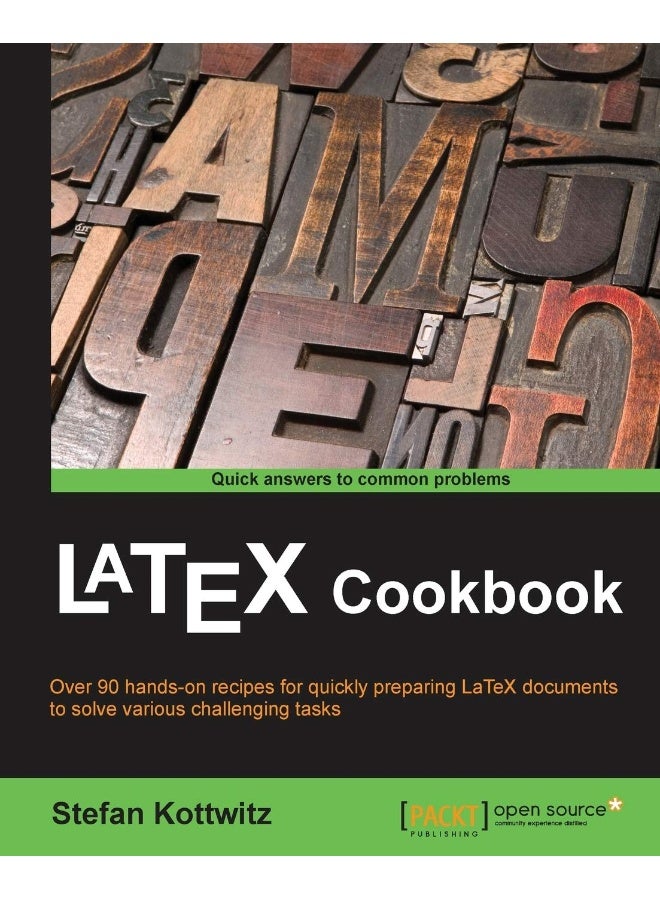 LaTeX Cookbook: Over 90 hands-on recipes for quickly preparing LaTeX documents to solve various challenging tasks