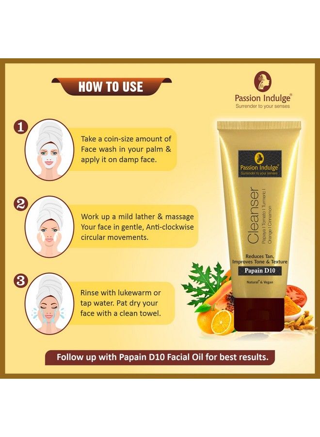 passion indulge Papain D10 Cleanser Natural Face Wash Tan Removal Enriched With Essential Oil Papaya Orange Lemon & Cinnamon|Uneven Skin Tone|Vitamin|All Skin Type For Women 100Ml - Image 5