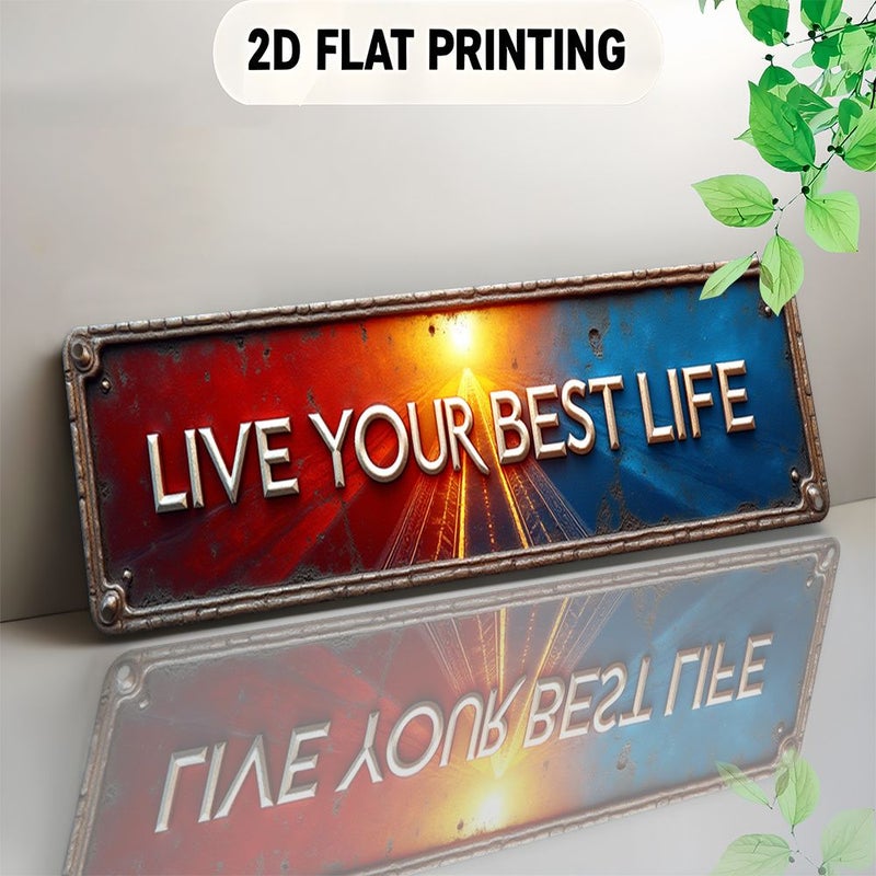 A Stunning 2D Flat Art Deco Aluminum Sign That Says Live Your Best Life Can Be Used to Decorate a Variety of Places Such as Coffee Shops Bars Living Rooms Offices and More 2D Flat 3.94x15.75 Inch Size - Image 1