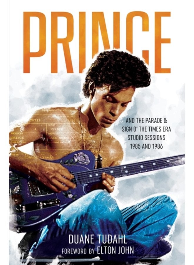 Prince and the Parade and Sign O The Times Era Studio Sessions 1985 and 1986 - Paperback