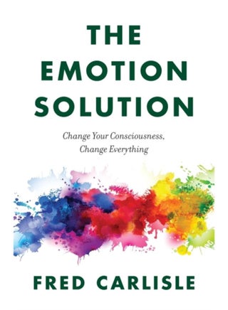 The Emotion Solution : Change Your Consciousness, Change Everything - pzsku/Z8ACFCD072BE02ED3F761Z/45/_/1721303649/b8655993-62ba-4909-934f-2e229bbc2048