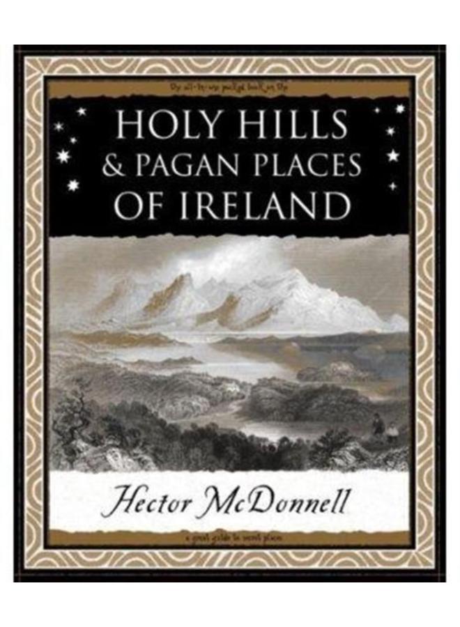 Holy Hills and Pagan Places of Ireland 