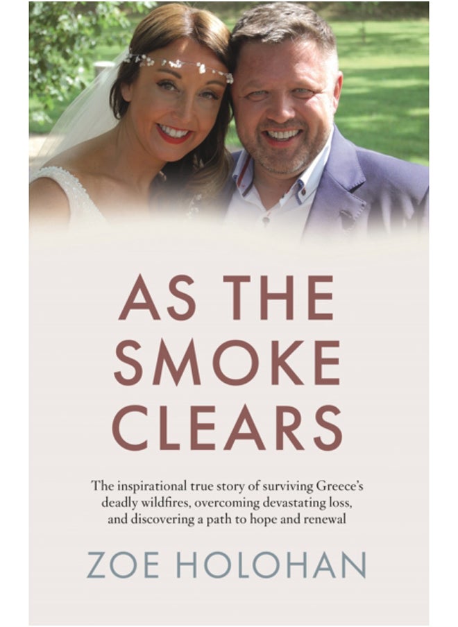 null - As the Smoke Clears : The inspirational true story of surviving Greece's deadly wildfires, overcoming devastating loss, and discovering a path to renewal - Image 1