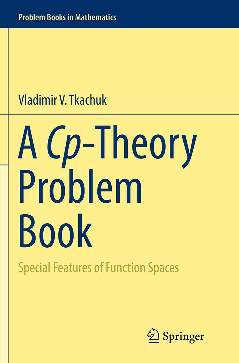 A Cp-Theory Problem Book: Special Features of Function Spaces 