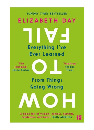 How To Fail Everything I Ve Ever Learned From Things Going Wrong Paperback - pzsku/Z8AD7D00554012C2B6BCAZ/45/_/1711289628/070b92a3-e4c9-4636-acae-c0f3fddb4f91