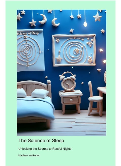 The Science of Sleep: Unlocking the Secrets to Restful Nights