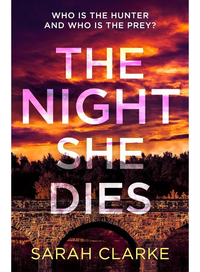 The Night She Dies: The gripping new psychological thriller with secrets and suspense for 2024 perfect for fans of Lisa Jewell and Andrea Mara - Image 1