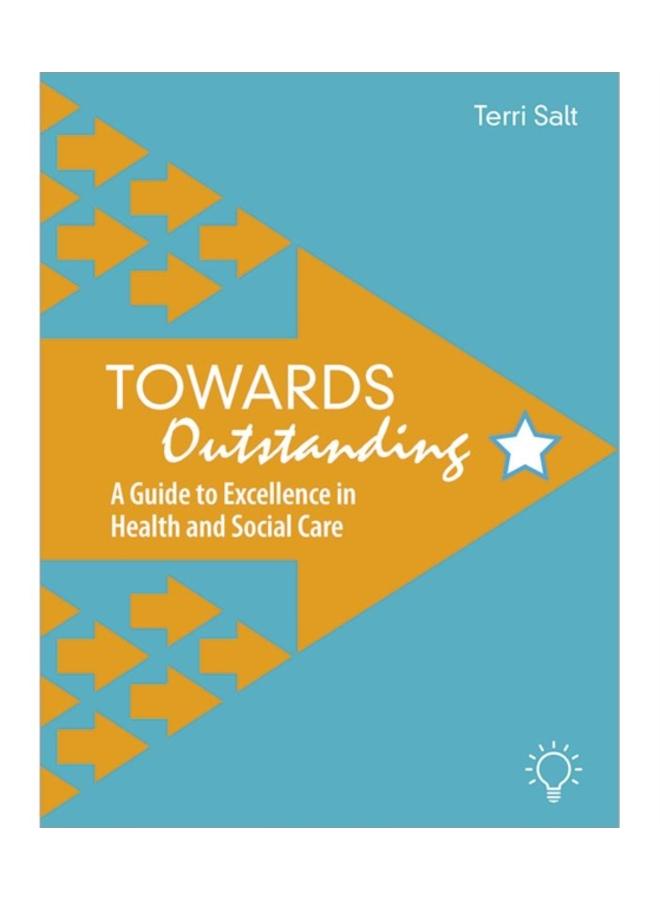 Towards Outstanding : A Guide to Excellence in Health and Social Care