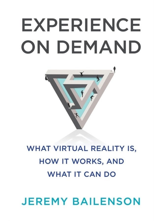 Experience on Demand What Virtual Reality Is How It Works and What It Can Do - Hardback
