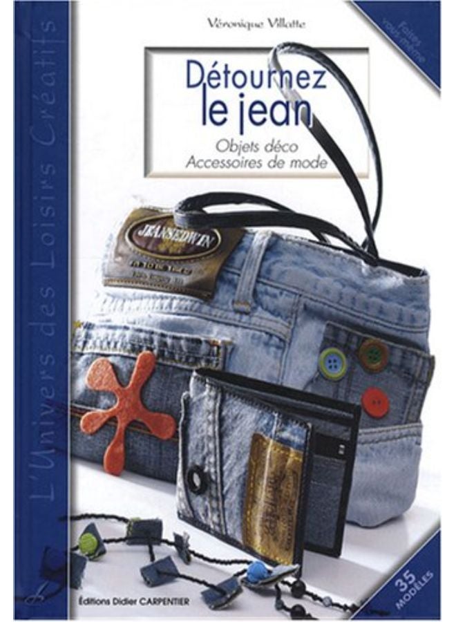 Détournez le jean : Objets déco accessoires de mode 
