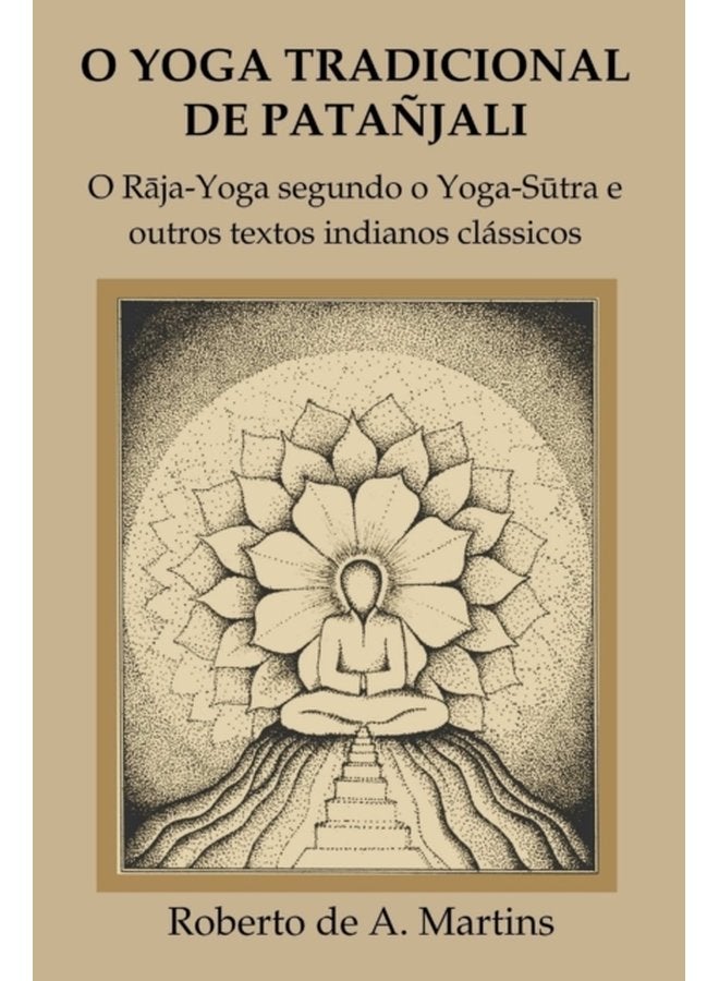 O Yoga Tradicional De Patanjali o Raja Yoga Segundo o Yoga Sutra e Outros Textos Indianos Classicos - Paperback