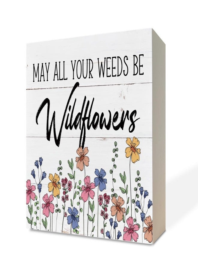 Razpah Spring Wood Sign, Wooden Box Sign Desk Decor, White Wood Box Sign, Inspirational Wood Sign, Floral Decorations for Table Shelf, Spring Home Decor Art, May All Your Weeds Be Wildflowers - Image 1