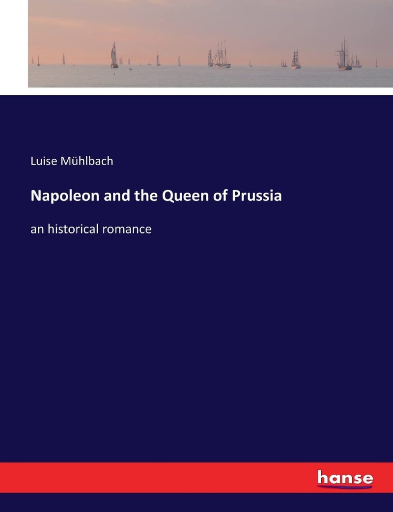Napoleon and the Queen of Prussia: an historical romance - Image 1