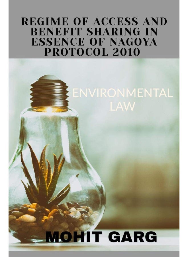 Regime of Access and Benefit Sharing in Essence of Nagoya Protocol 2010 