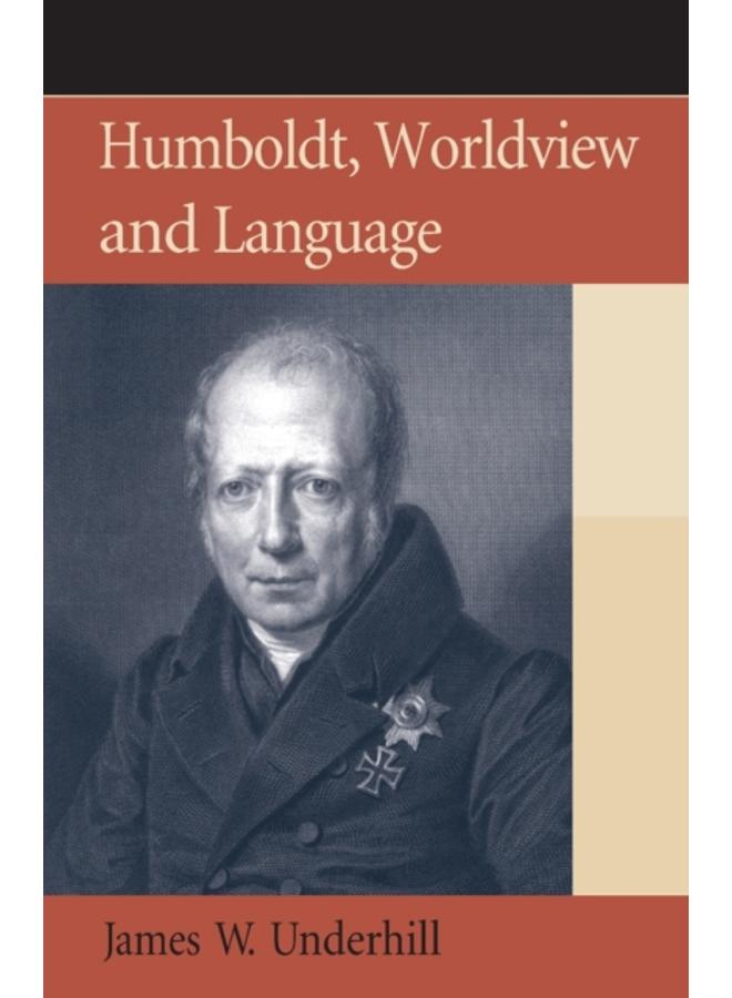 Humboldt, Worldview and Language 