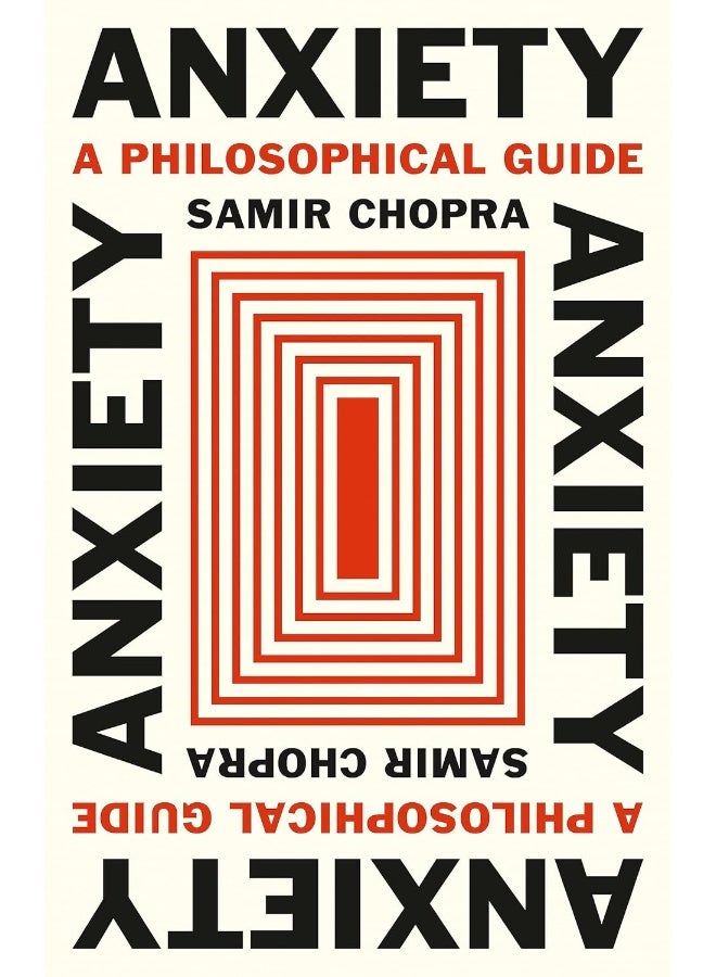 Anxiety: A Philosophical Guide