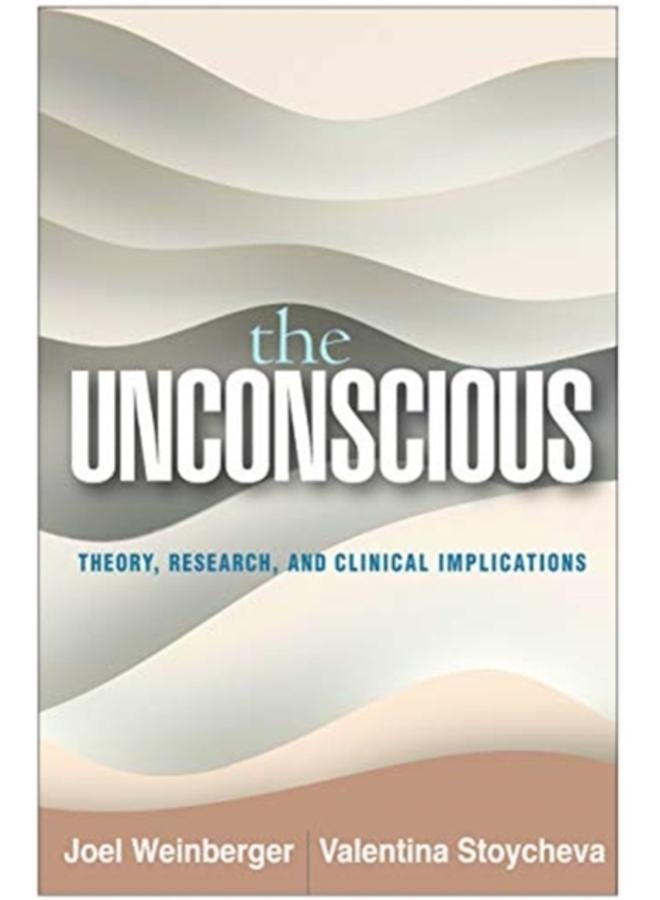 The Unconscious : Theory, Research, and Clinical Implications 