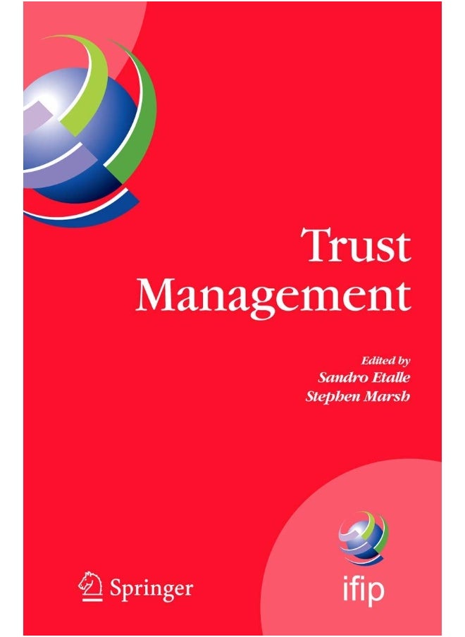 Trust Management: Proceedings of IFIPTM 2007: Joint iTrust and PST Conferences on Privacy, Trust Management and Security, July 30-August 2, 2007, New Brunswick, Canada 