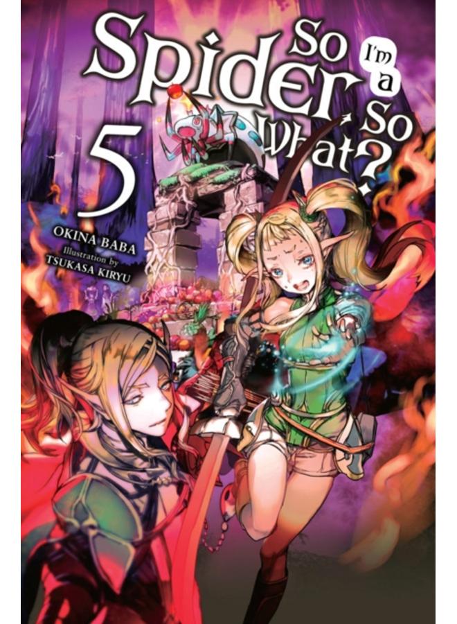 So I'm a Spider, So What? Vol. 5 (light novel) 