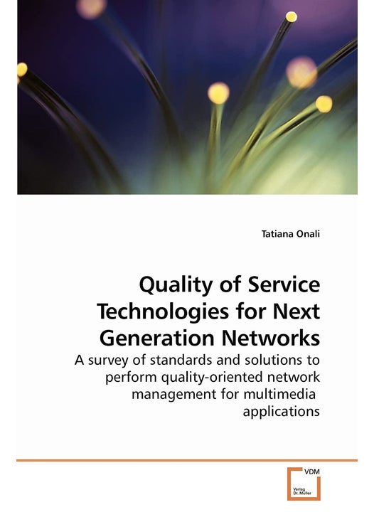 Quality of Service Technologies for Next Generation Networks