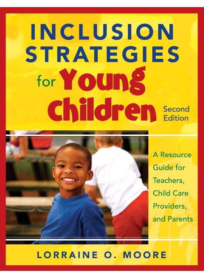 Inclusion Strategies for Young Children: A Resource Guide for Teachers, Child Care Providers, and Parents 