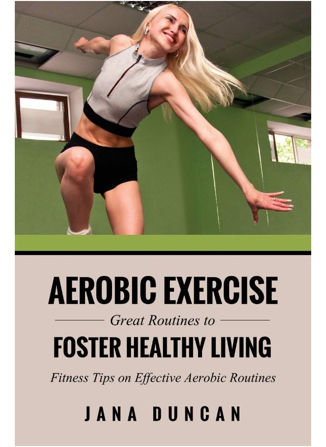 Aerobic Exercise: Great Routines to Foster Healthy Living - pzsku/Z8B1947F641C41933B7F2Z/45/_/1726051487/c5a9b614-6b41-4fe6-8ce2-a86ab1c54df4