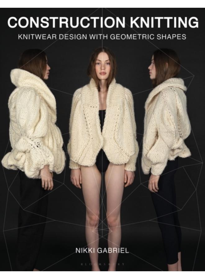Construction Knitting : Knitwear Design With Geometric Shapes 